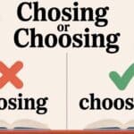 Chosing or Choosing
