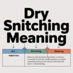 Dry Snitching Meaning