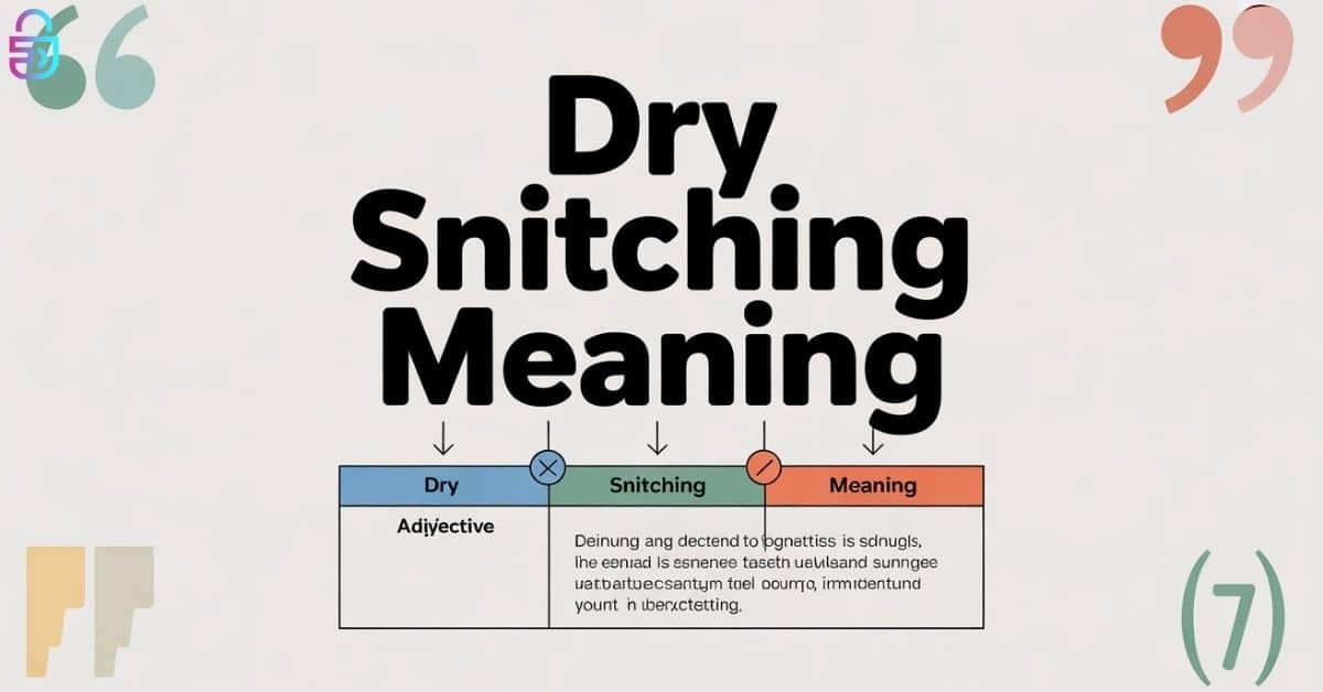 Dry Snitching Meaning