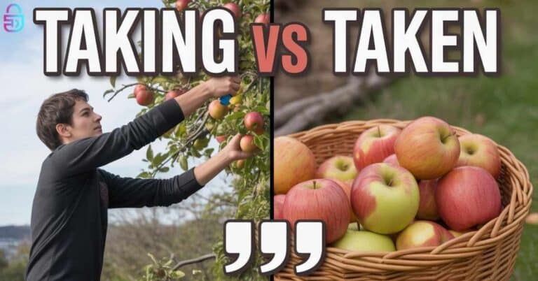 Taking vs Taken