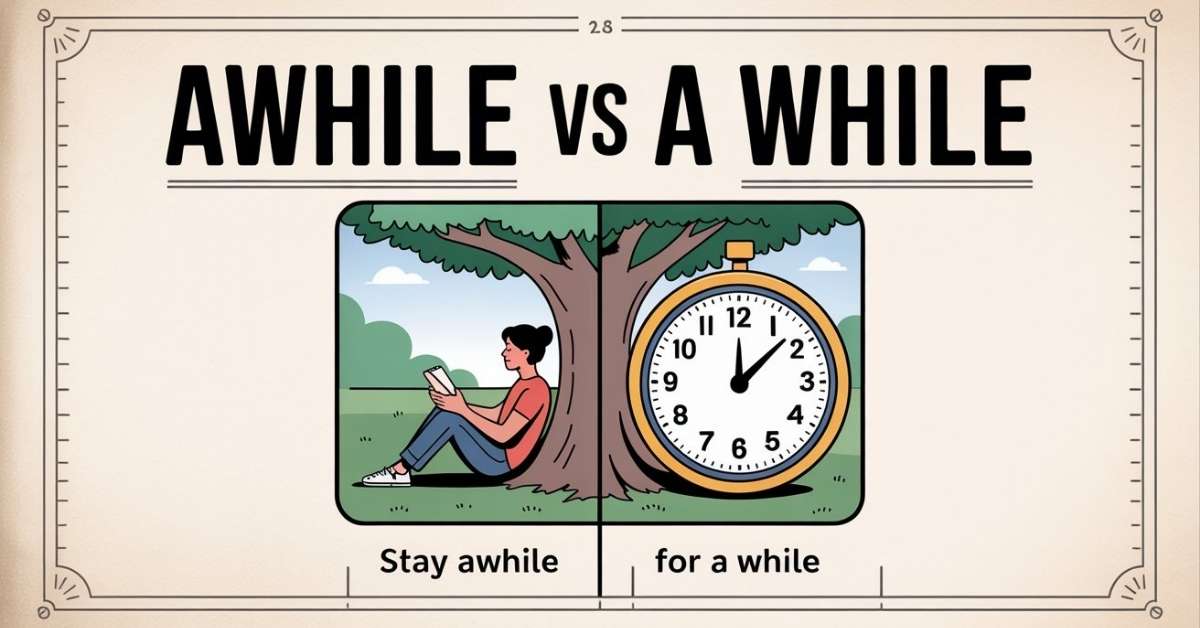 Awhile vs A While