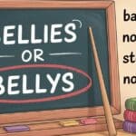 Bellies or Bellys