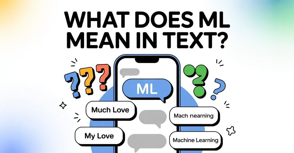 What Does ML Mean in Text?