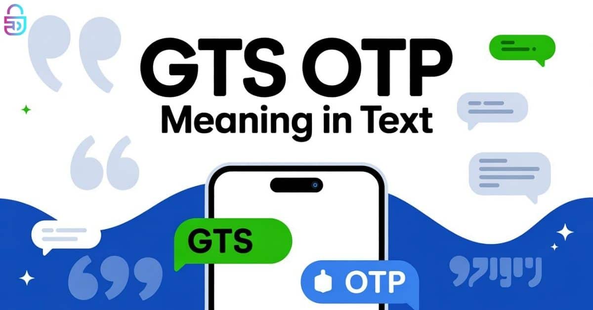 GTS OTP Meaning in Text