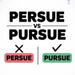Persue vs Pursue