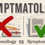 Symptomology vs Symptomatology