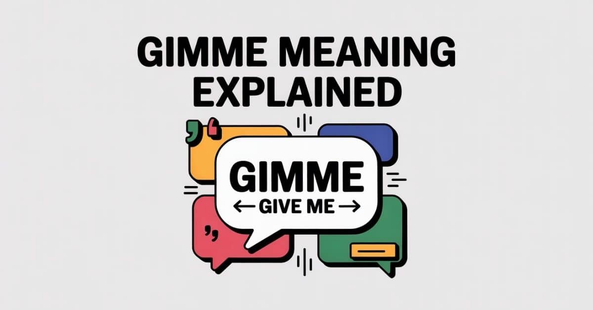 Gimme Meaning Explained