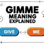 Gimme Meaning Explained
